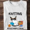 Knitting because murder is wrong - White cat knitting, knitting and cat