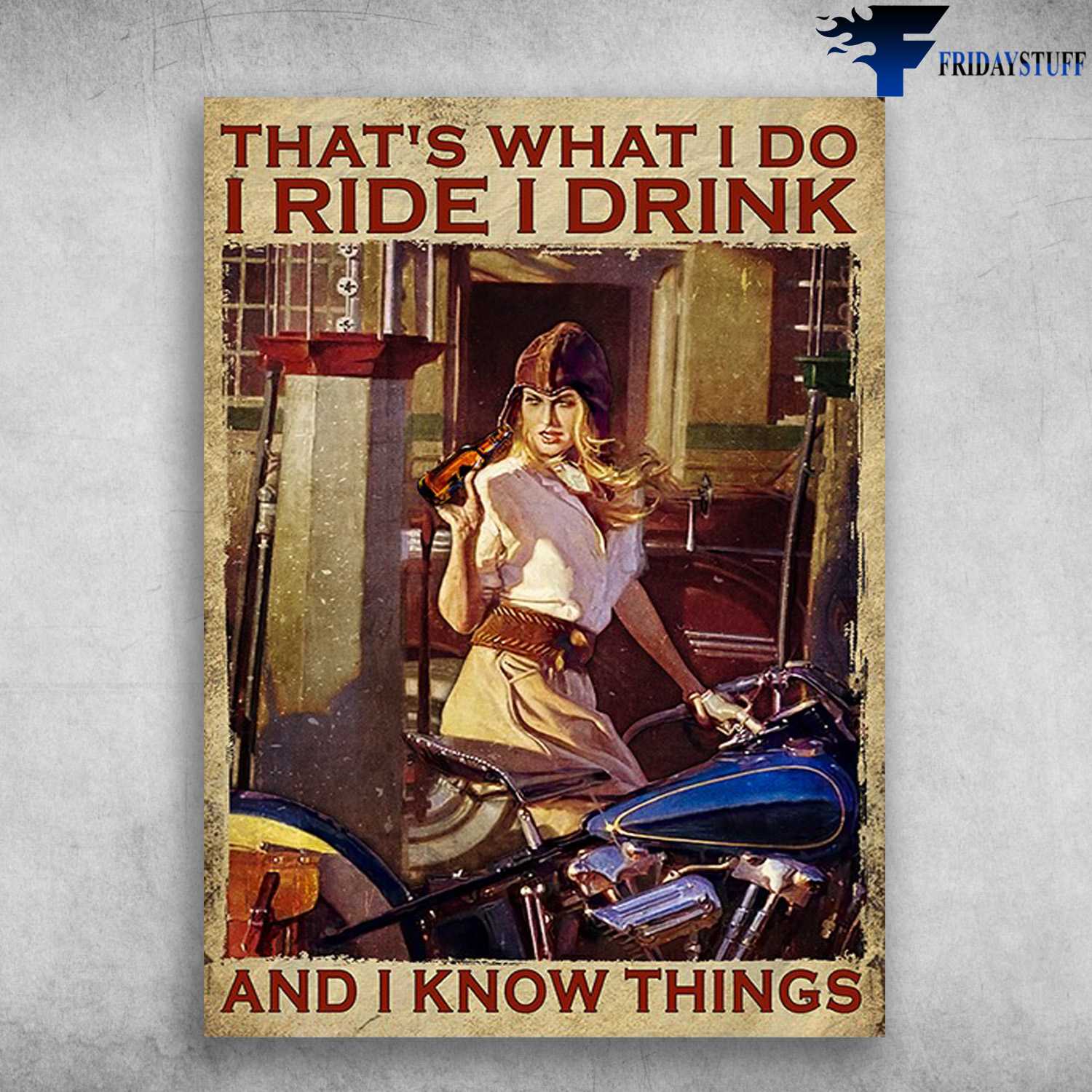Lady Motorcycle, Riding With Beer - That's What I Do, I Ride, I Drink, And I Know Things