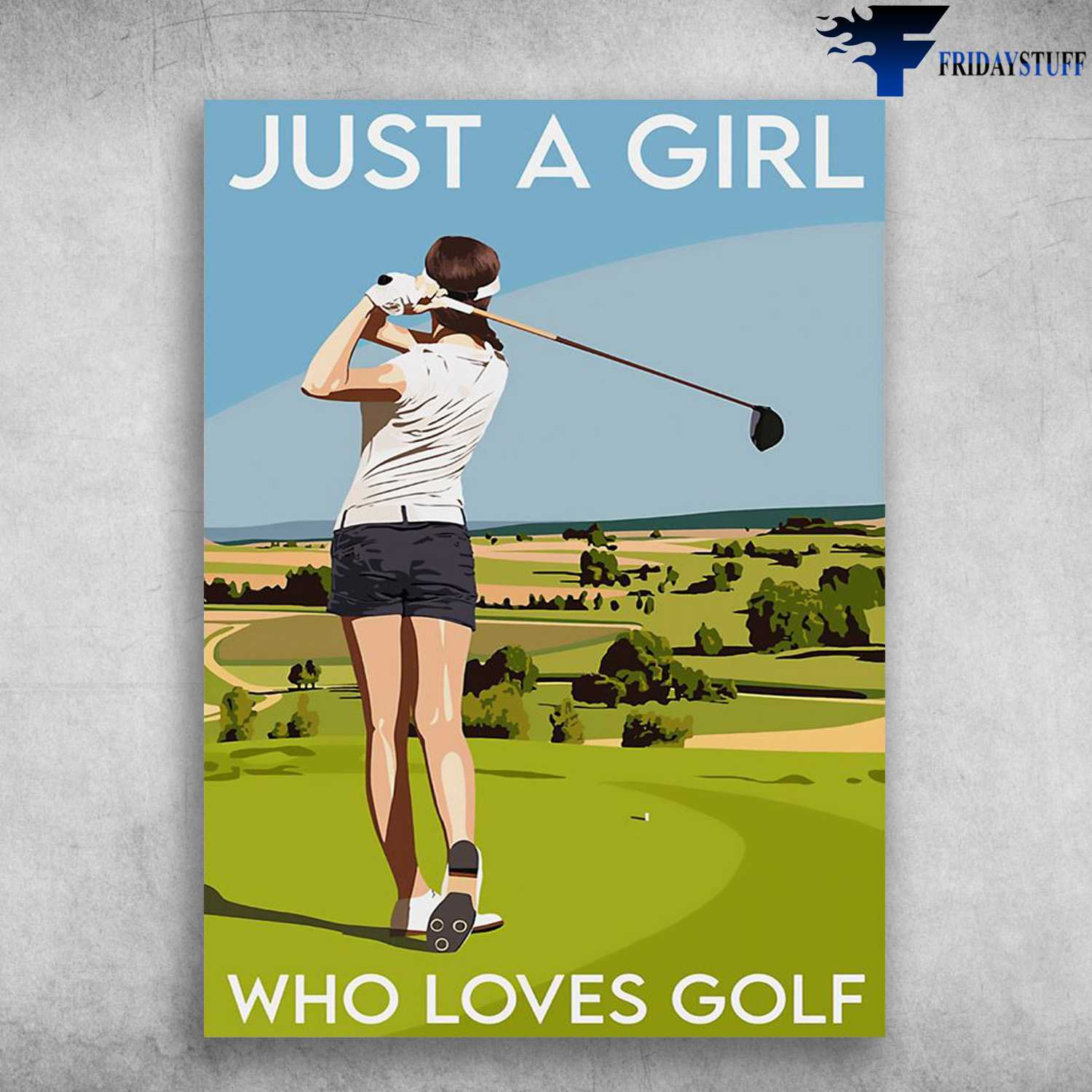 Lady Plays Golf - Just A Girl, Who Loves Golf, Golf Player