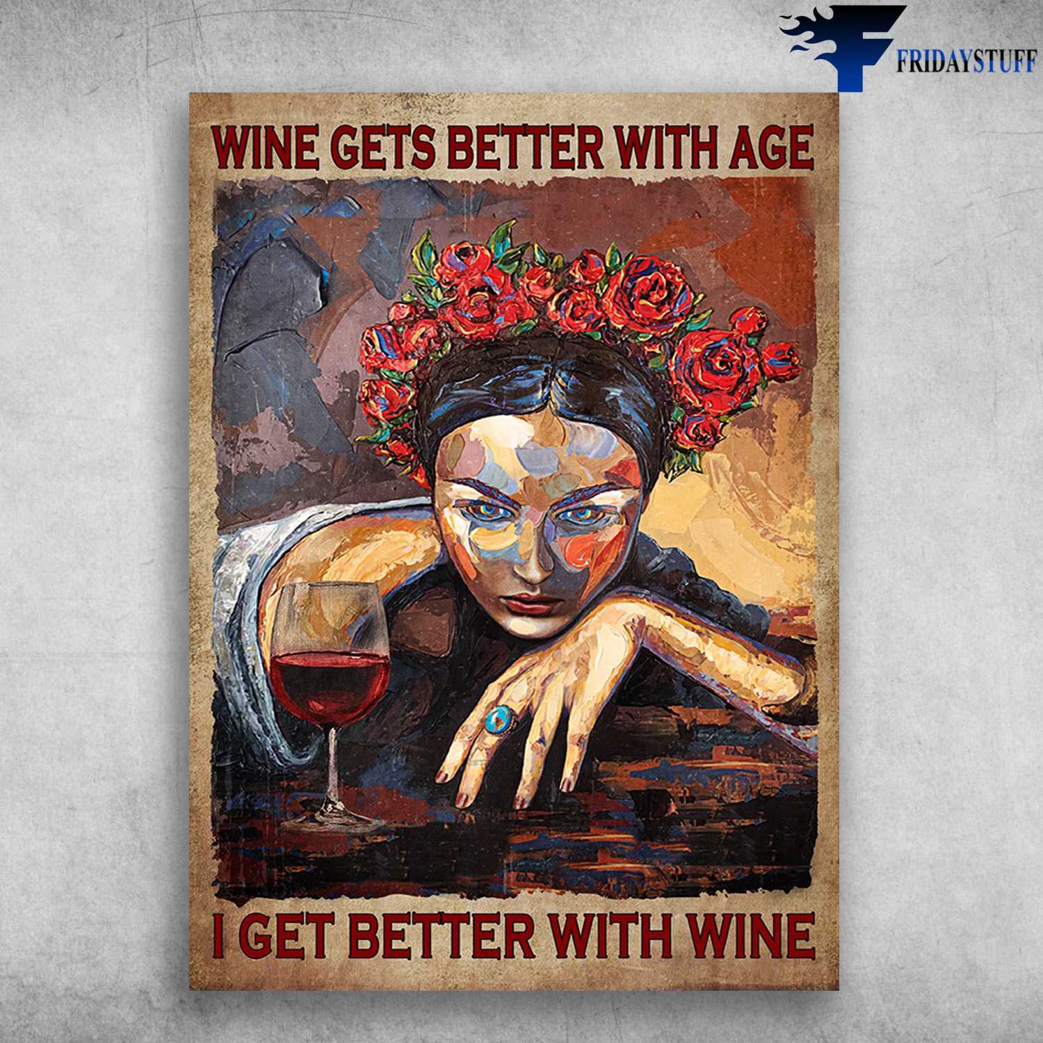 Lady Wine Flower - Wine Gets Better With Age, I Get Better With Wine