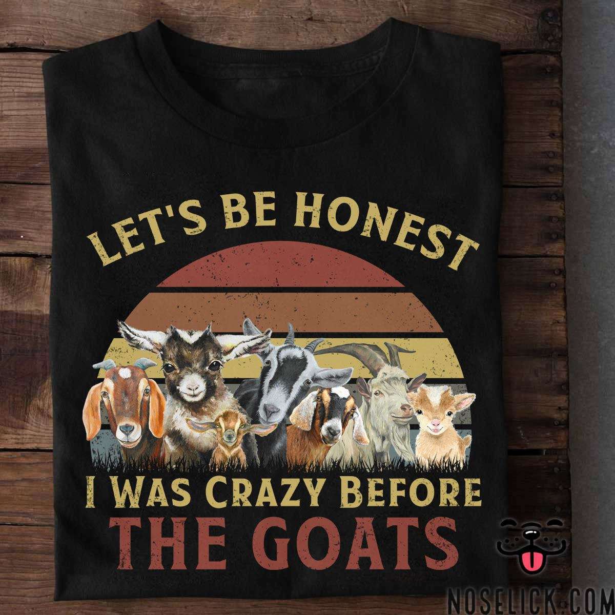 Let's be honest I was crazy before the goats - Goat family