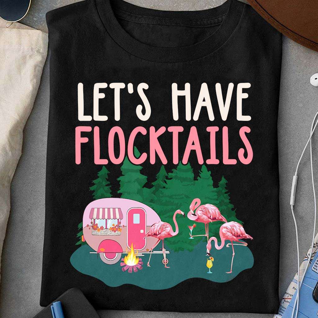 Let's have flocktails - Flamingo cocktails, flamingo on camping trip