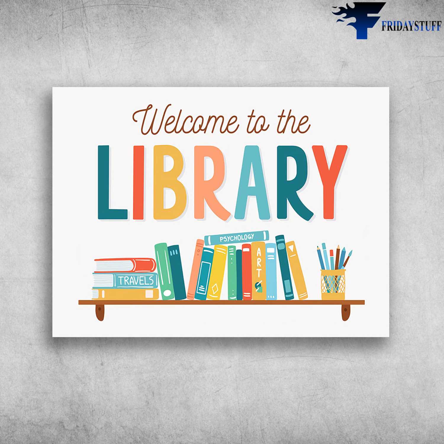Library Canvas Welcome To The Library Book Lover Fridaystuff