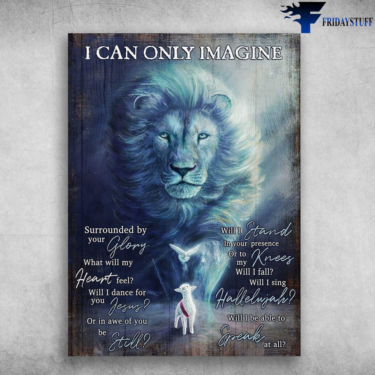 Lion Lamb Dove - I Can Only Imagine, Surrounded By Your Glory, What Will My Heart Feel, Will I Dance For You Jesus, Or In Awe Of You Be Still, Will I Stand In Your Presence