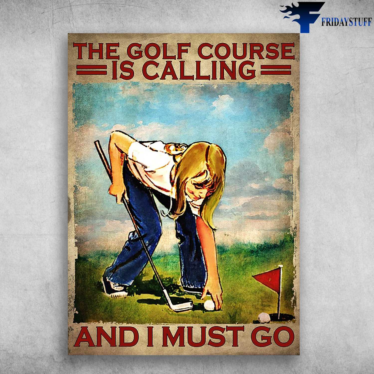 Little Girl Loves Golf - The Golf Course Is Calling, And I Must Go