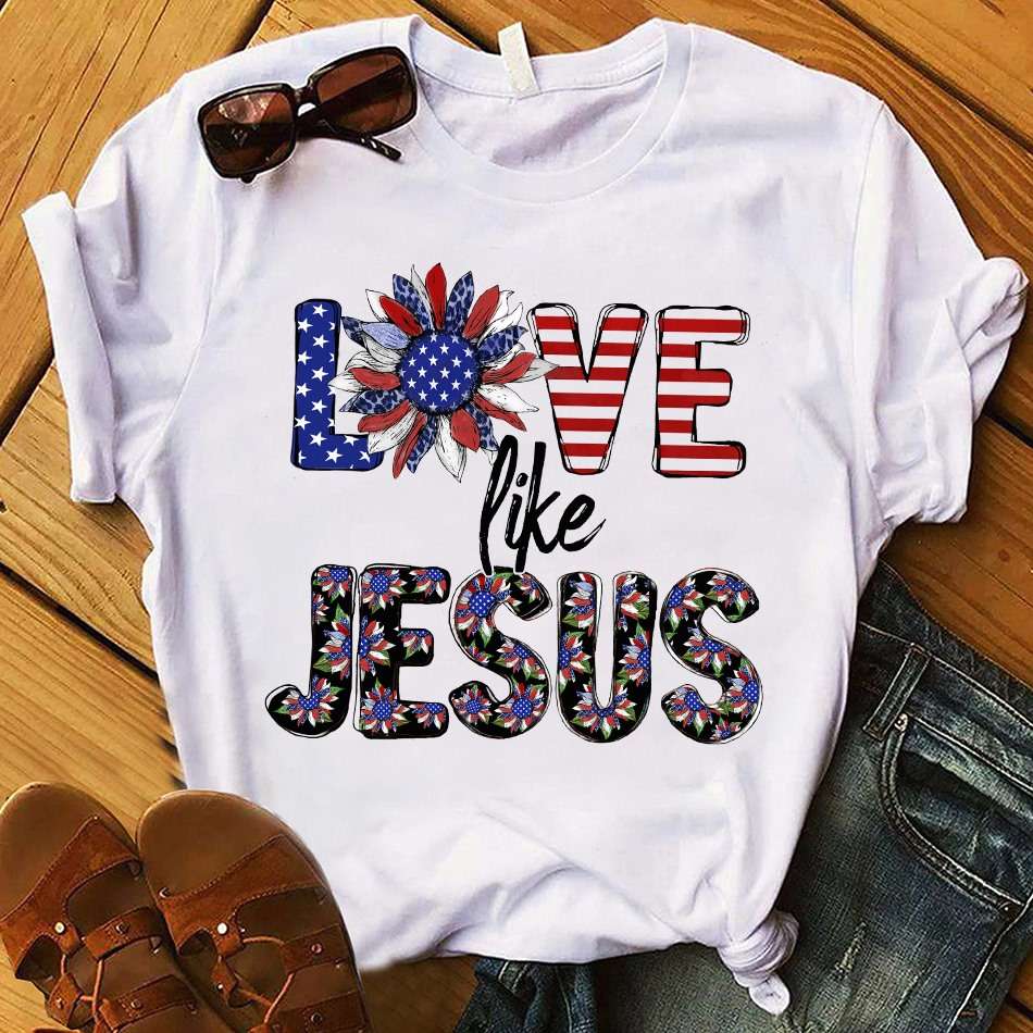 Love like Jesus - Jesus the god, America country under God