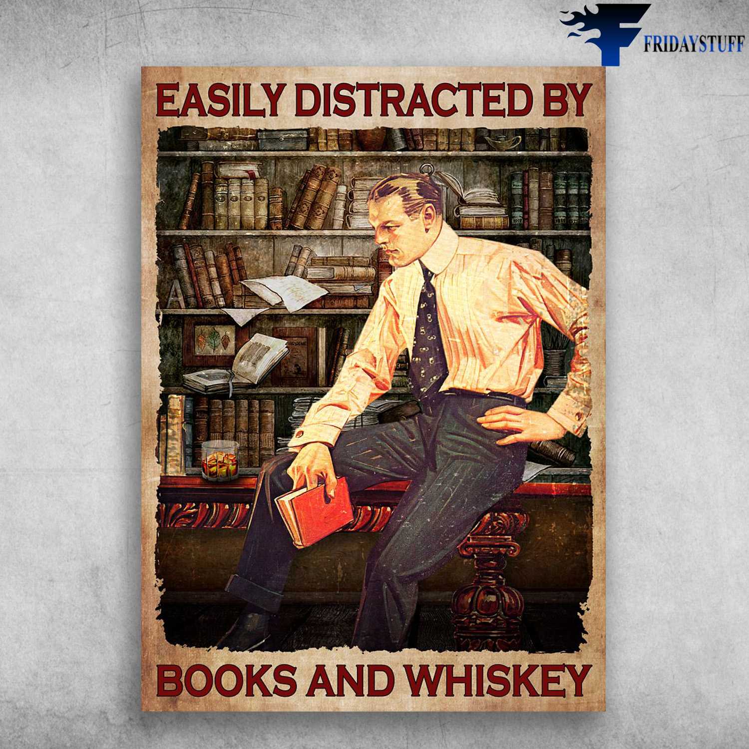 Man Reads Book, Drinking Wine - Easily Distracted By, Books And Whiskey