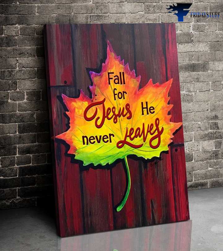 Maple Leaves God - Fall For Jesus, He Never Leaves