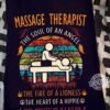 Massage therapist - The soul of angel, the fire of lioness, the heart of hippie, the mouth of sailor