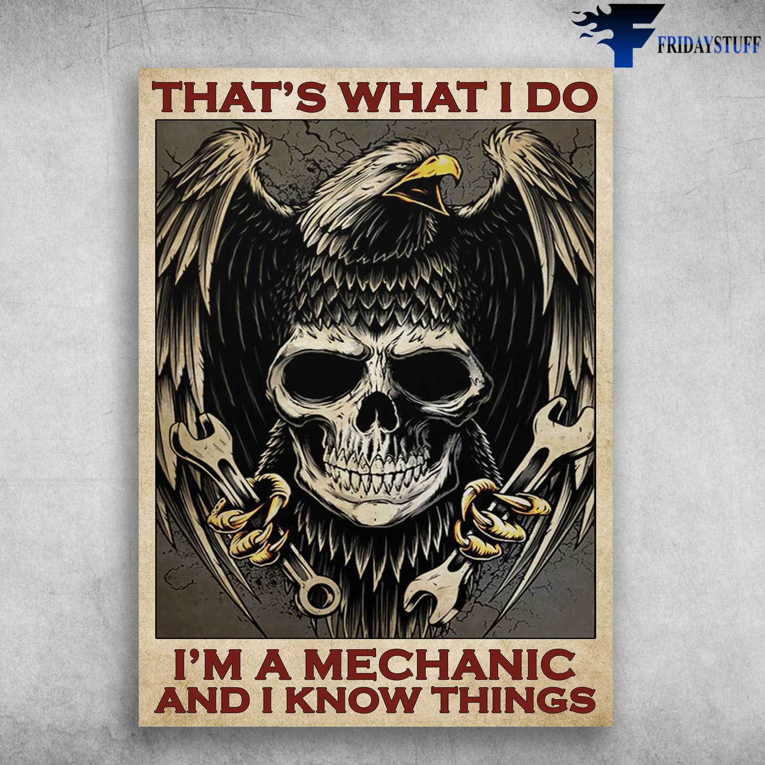 Mechanic Skull Eagle - That's What I Do, I'm A Machanic, And I Know Things
