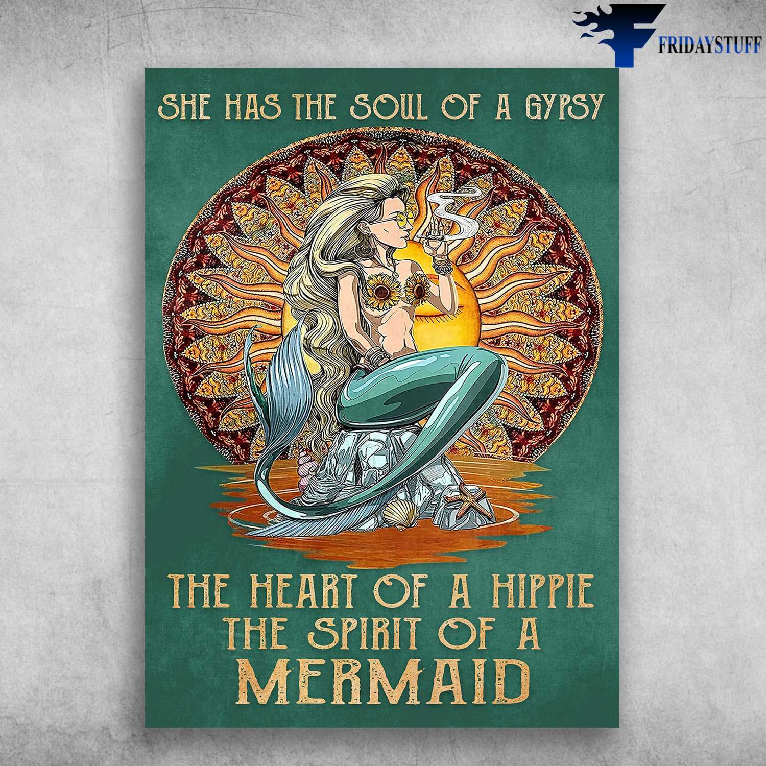 Mermaid Smoking - She Has The Soul Of A Gypsy, The Heart Of A Hippie, The Sprit Of A Mermaid