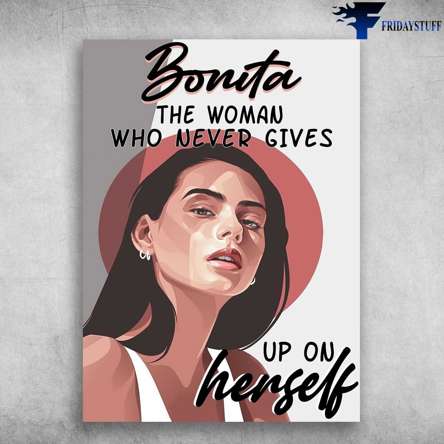 Motivational Poster, Beautiful Lady - Bonia, The Woman Who Never Gives Up, On Herself