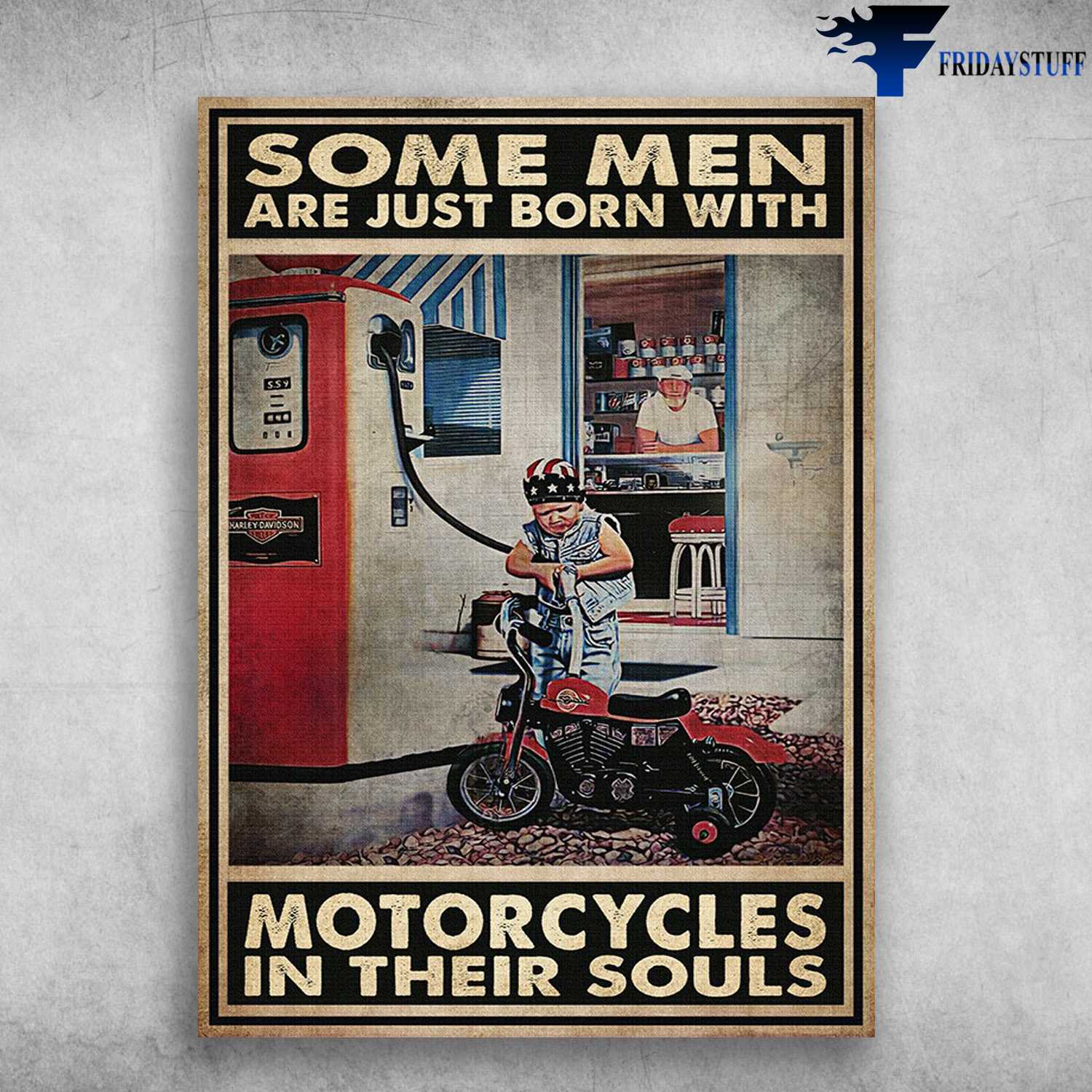 Motorcycles Boy, Biker Lover - Some Men Are Just Born With, Motorcycles In Their Souls
