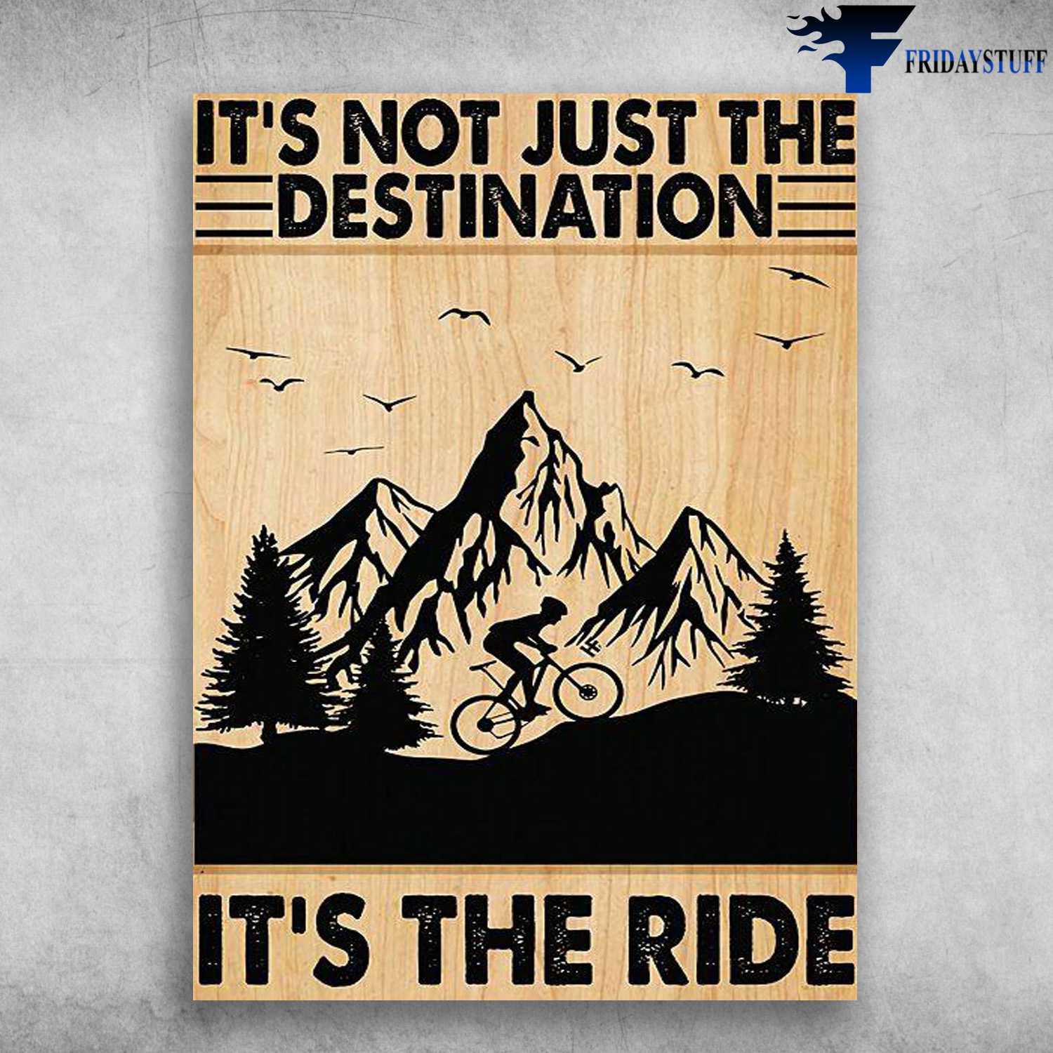 Mountain Riding - It's Not Just The Destination, It's The Ride, Biker Lover