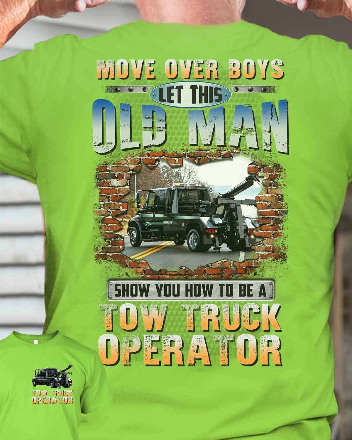 Move over boys let this old man show you how to be a Tow truck operator