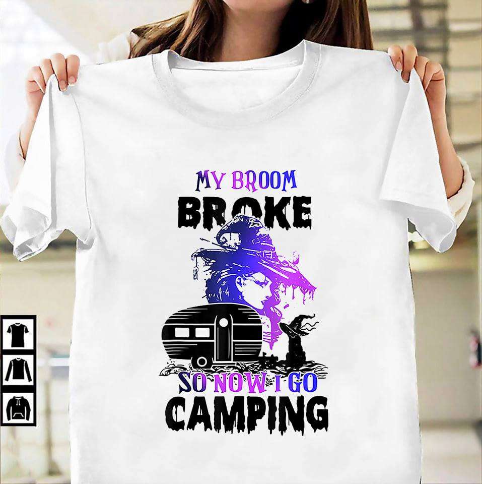 My broom broke so now I go camping - Witch camping car, halloween witch loves camping