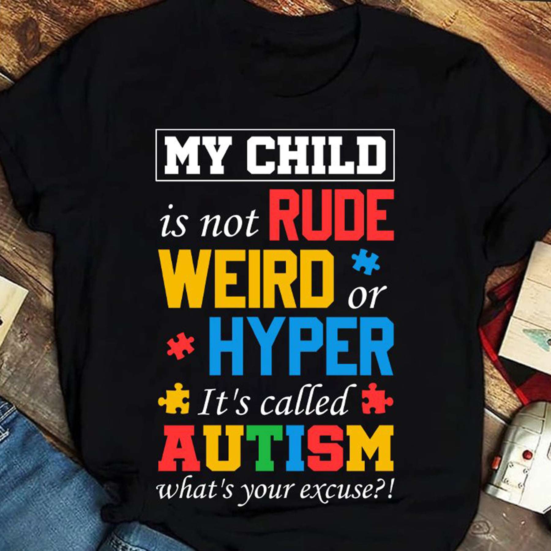 My child is not rude weird or hyper It's called autism - Autism awareness, autism child