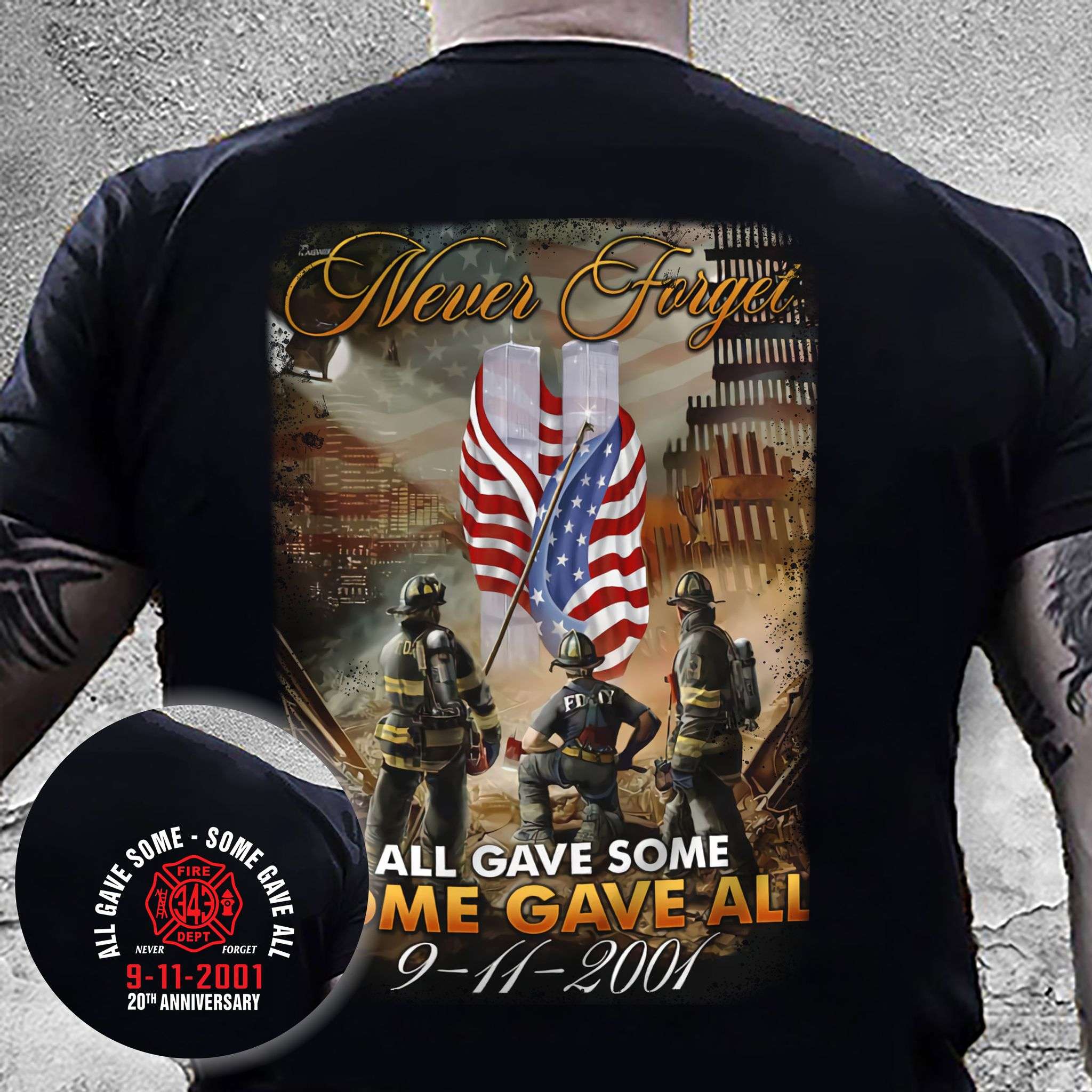 Never forget all gave some me gave all - September 11, America terrorist attack anniversary