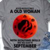 Never underestimate a old woman with scouting skills who was born in September - Scouting woman