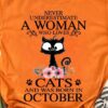 Never underestimate a woman who loves cats and was born in October - October cat woman