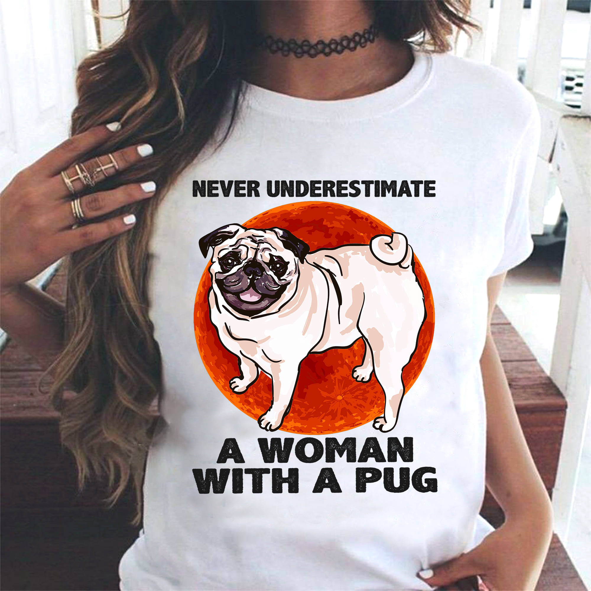 Never underestimate a woman with a pug - Woman loves pug dog, gorgeous pug dog lover
