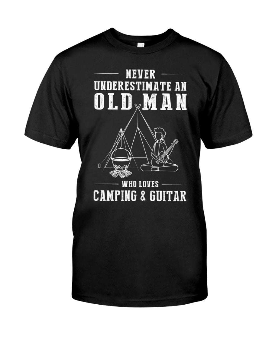 Never underestimate an old man who loves camping and guitar - Guitarist go camping