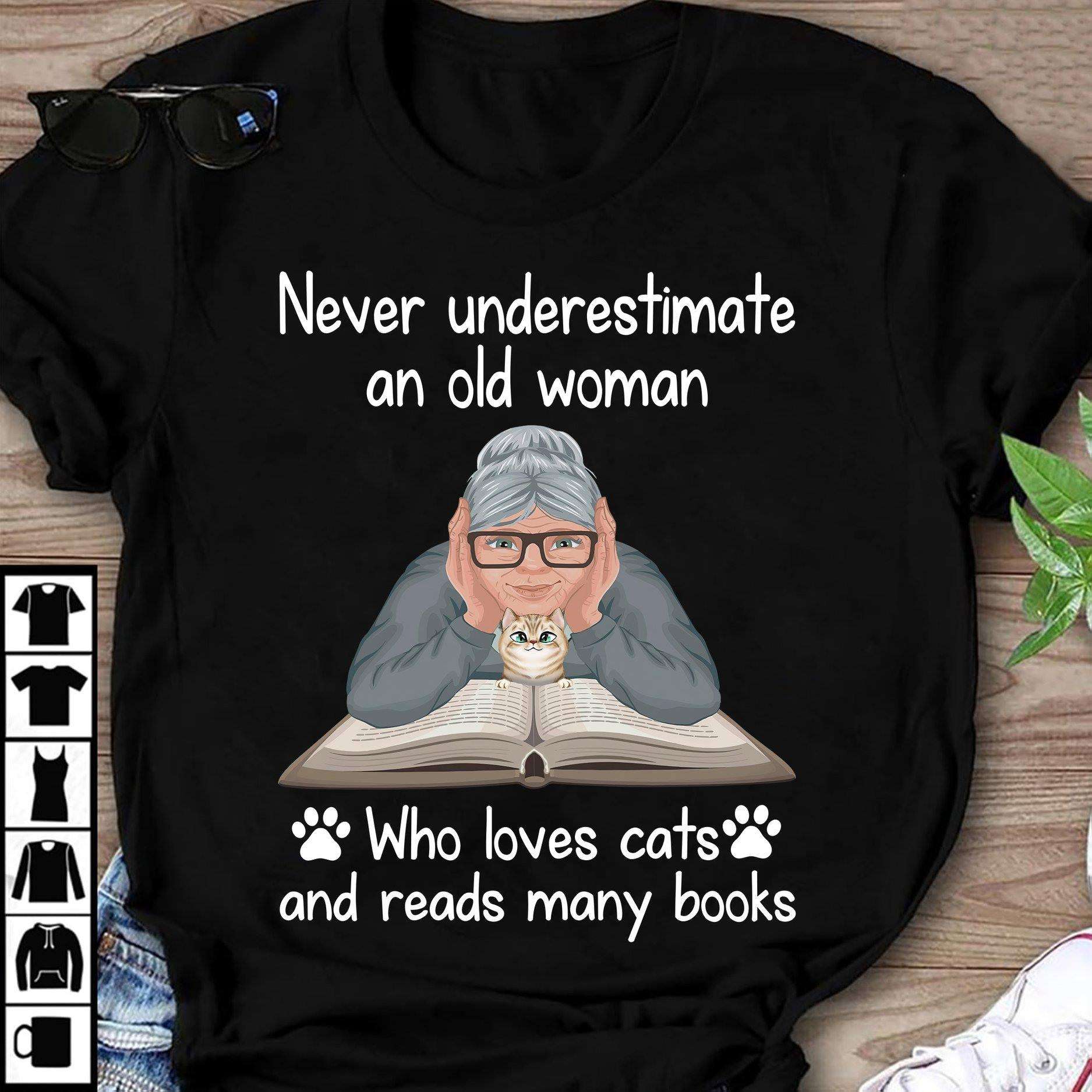 Never underestimate an old woman who loves cats and reads many books - Old woman reading book