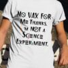 No vax for me thanks, I'm not a science experiment - No vaccinated people