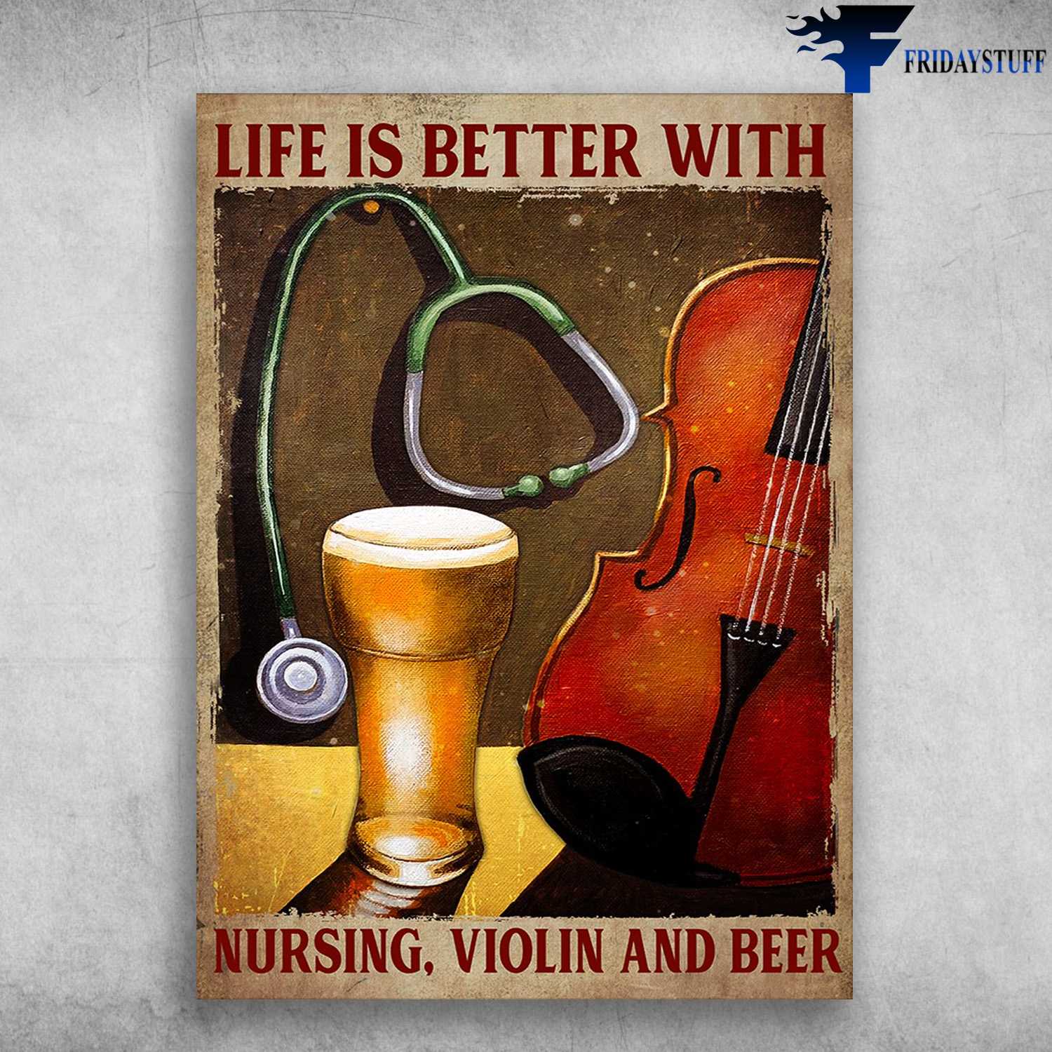 Nurse Music And Drink, Life Is Better With Nursing, Violin And Beer