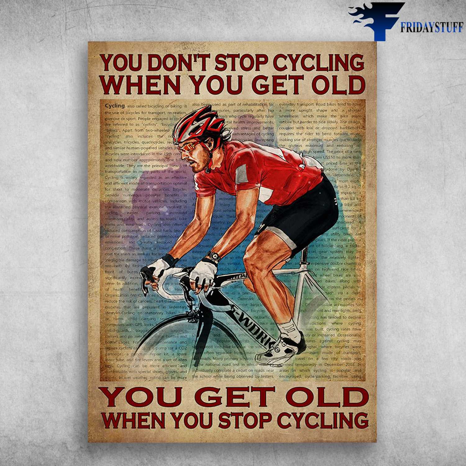 Old Man Cycling - You Don't Stop Cycling When You Get Old, You Get Old When You Stop Cycling, Biker Lover