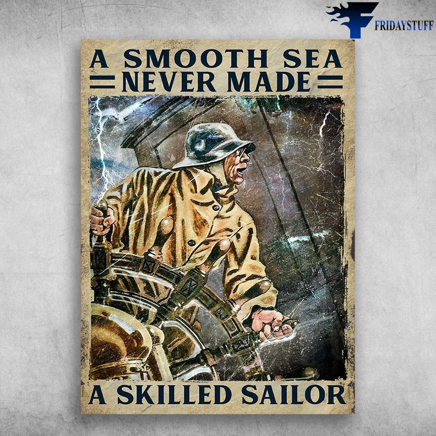 Old Sailor In Storm - A Smooth Sea, Never Made, A Skilled Sailor