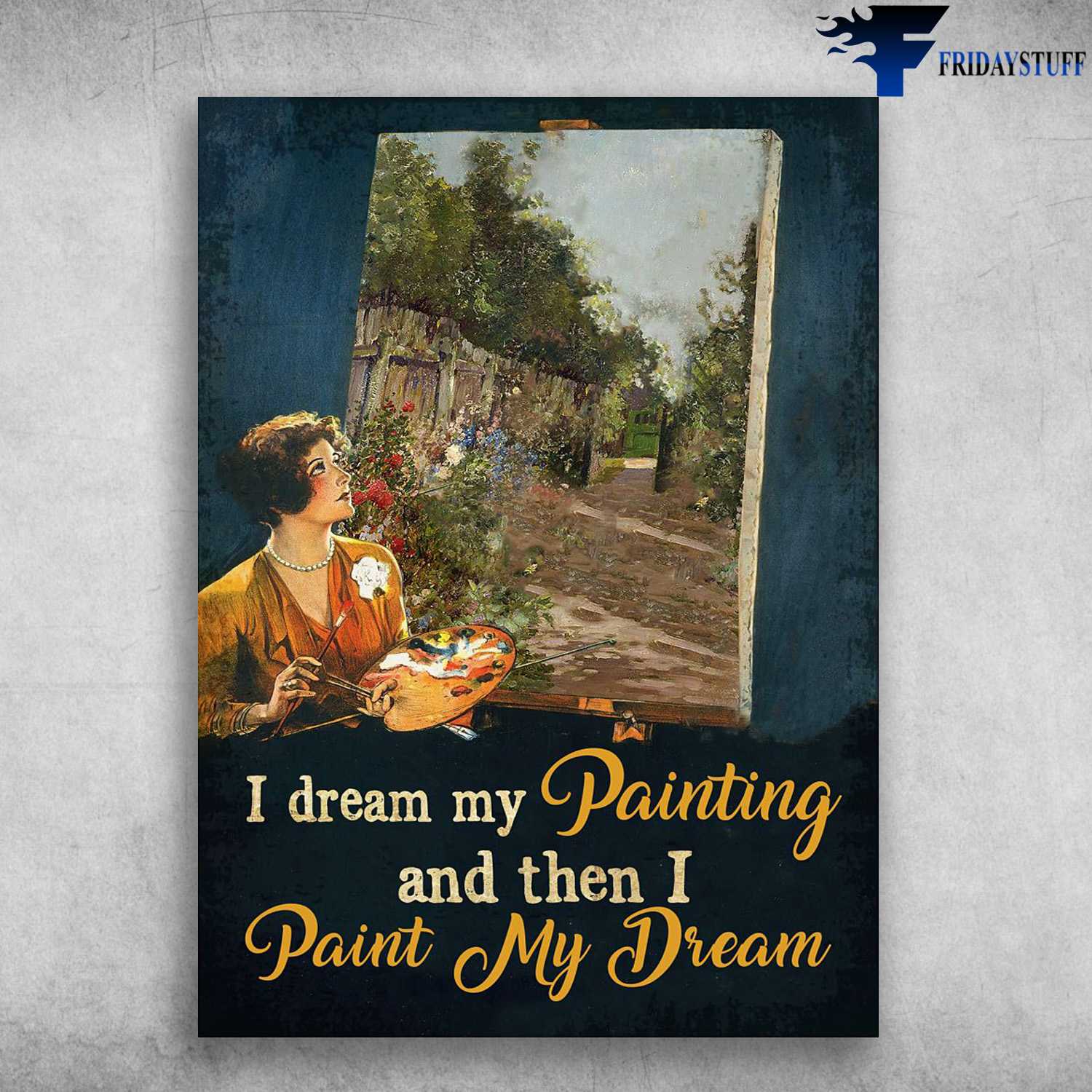 Painting Girl - I Dream My Painting, And Then I Paint My Dream