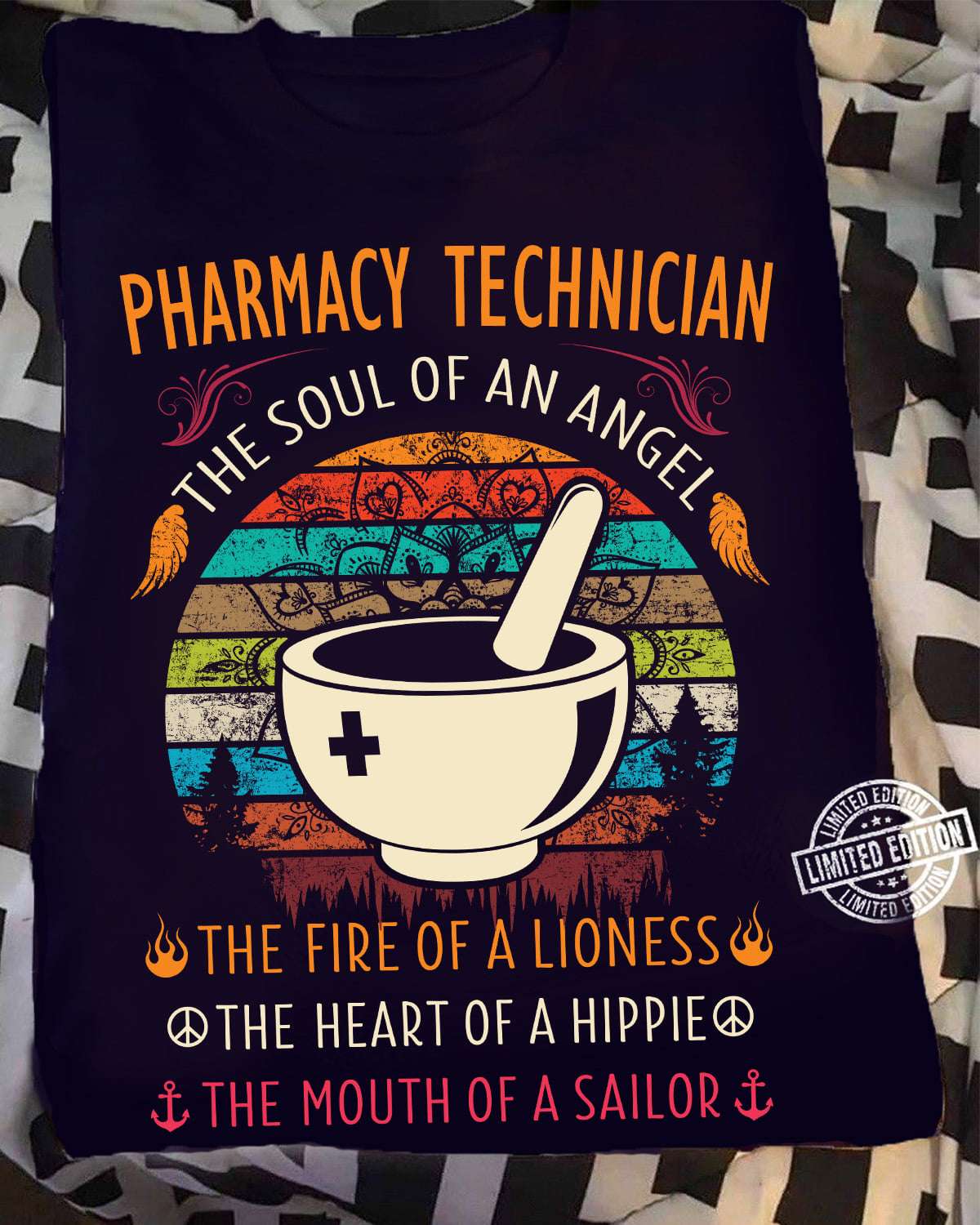 Pharmacy technician, the soul of an angel, the fire of a lioness, the heart of a hippie, the mouth of a sailor