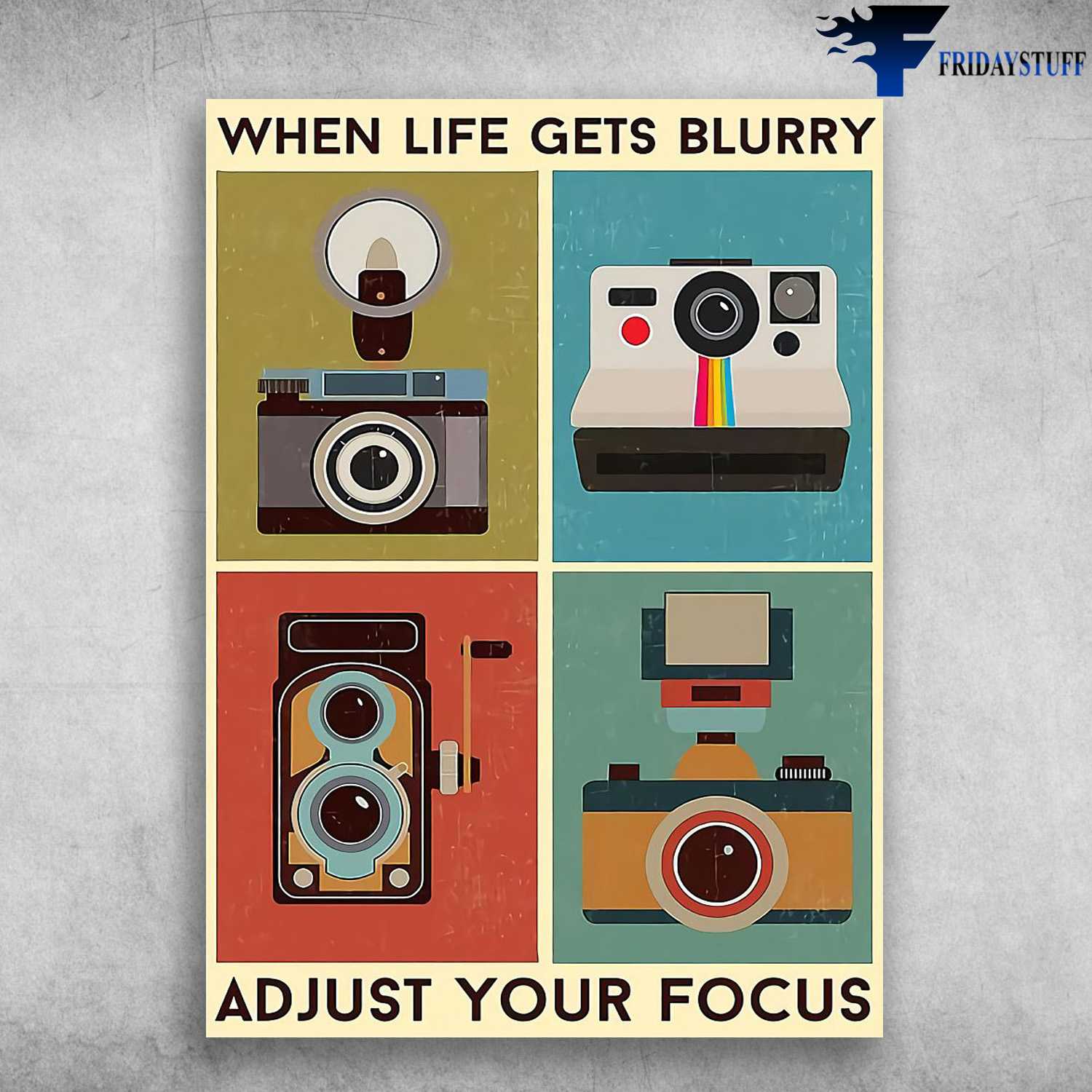 Photography Poster - When Life Gets Blurry, Adjust Your Focus