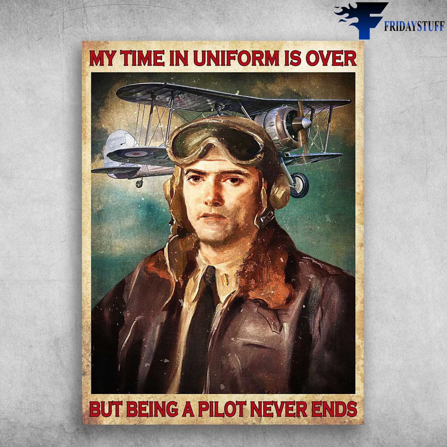 Pilot Aircraft - My Time In Uniform Is Over, But Being A Pilot Never Ends