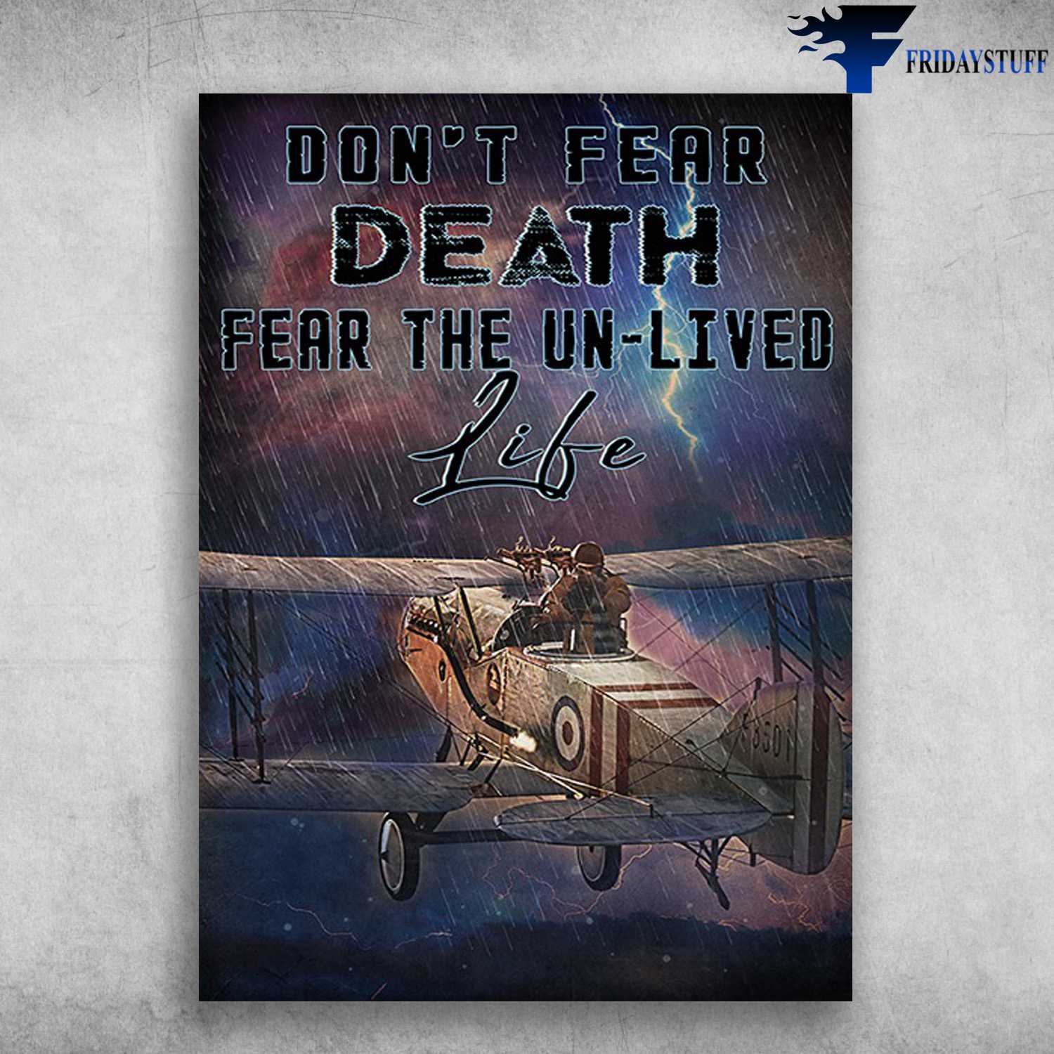 Pilot In Storm - Don't Fear Death, Fear The Un-Lived Live, Aircraft Poster