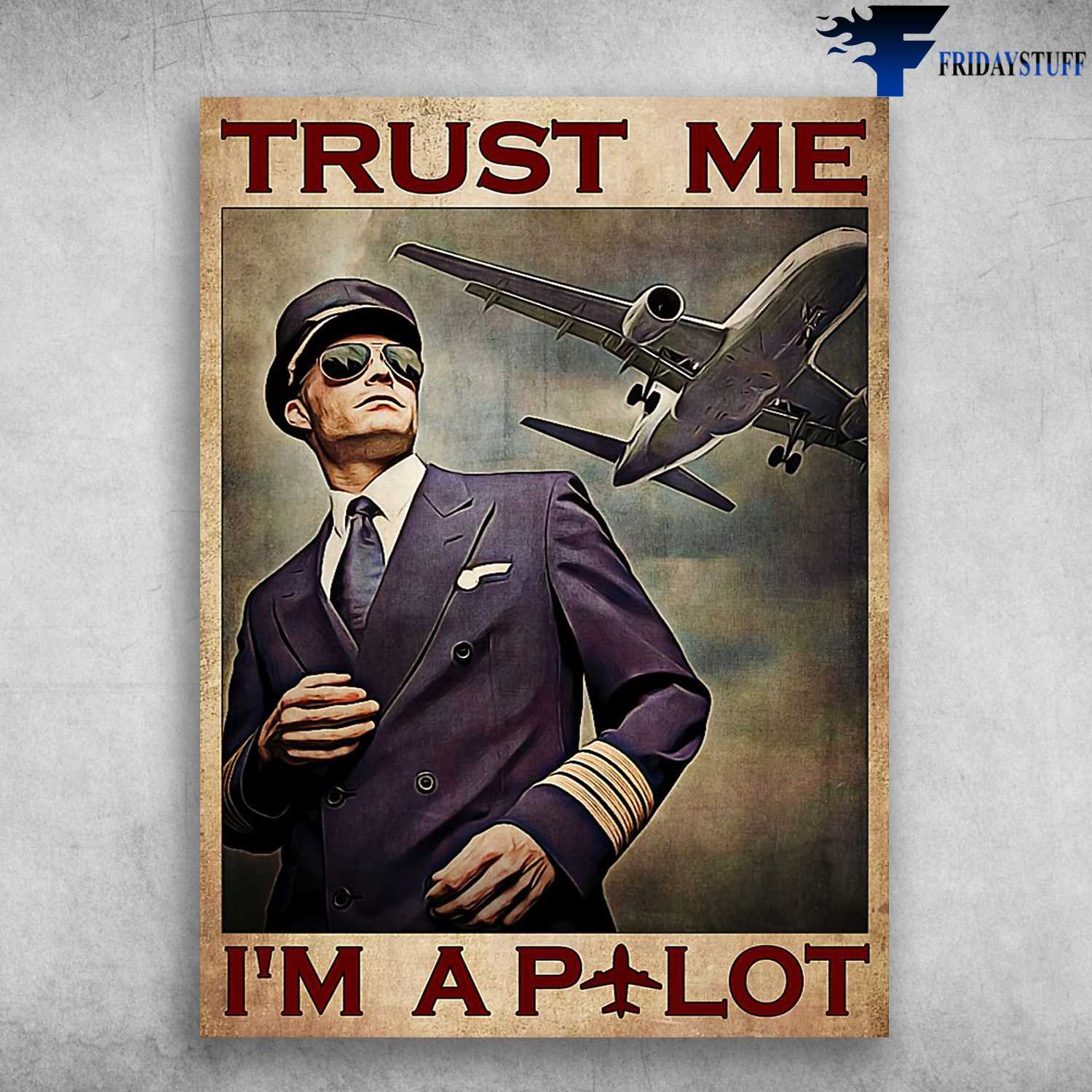 Pilot Poster, Old Pilot - Trust Me, I'm A Pilot