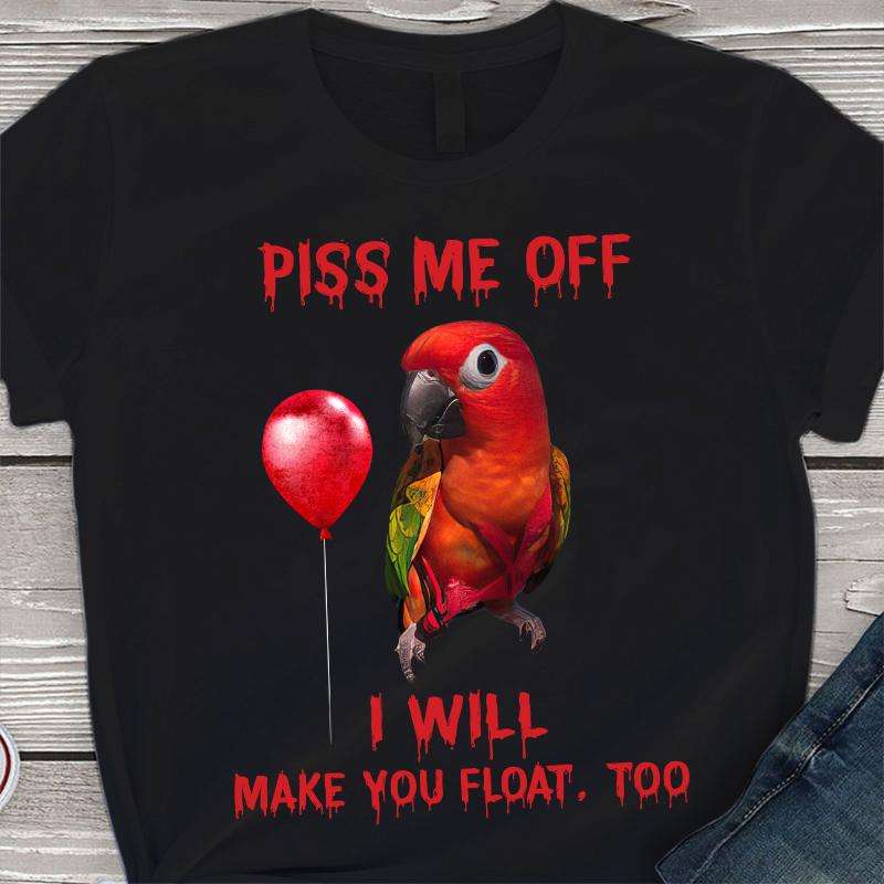 Piss me off I will make you float - Red parrot red balloon, bloody words