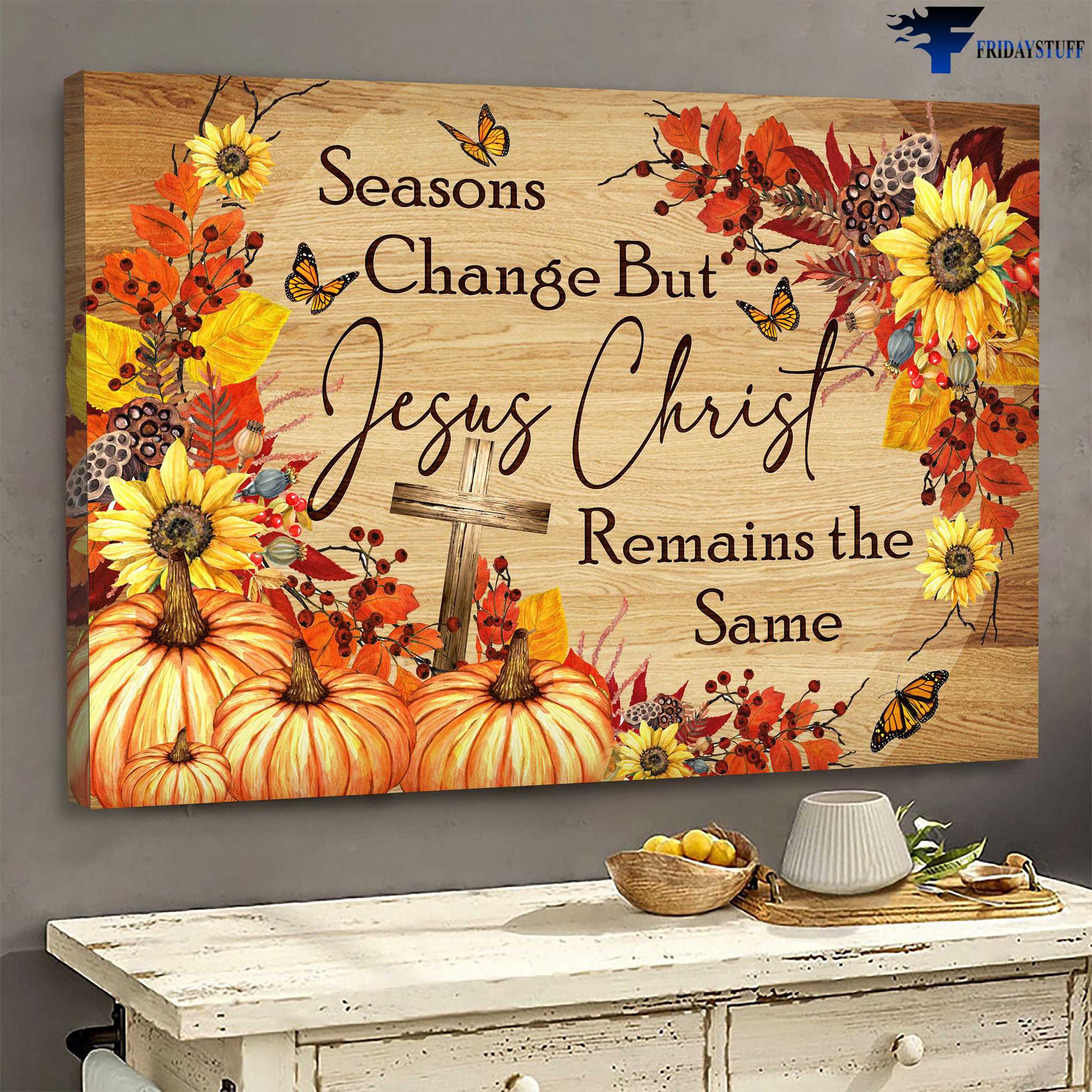 Pumpkin Sunflower, God Butterfly - Season Change, But Jesus Christ Remains The Same