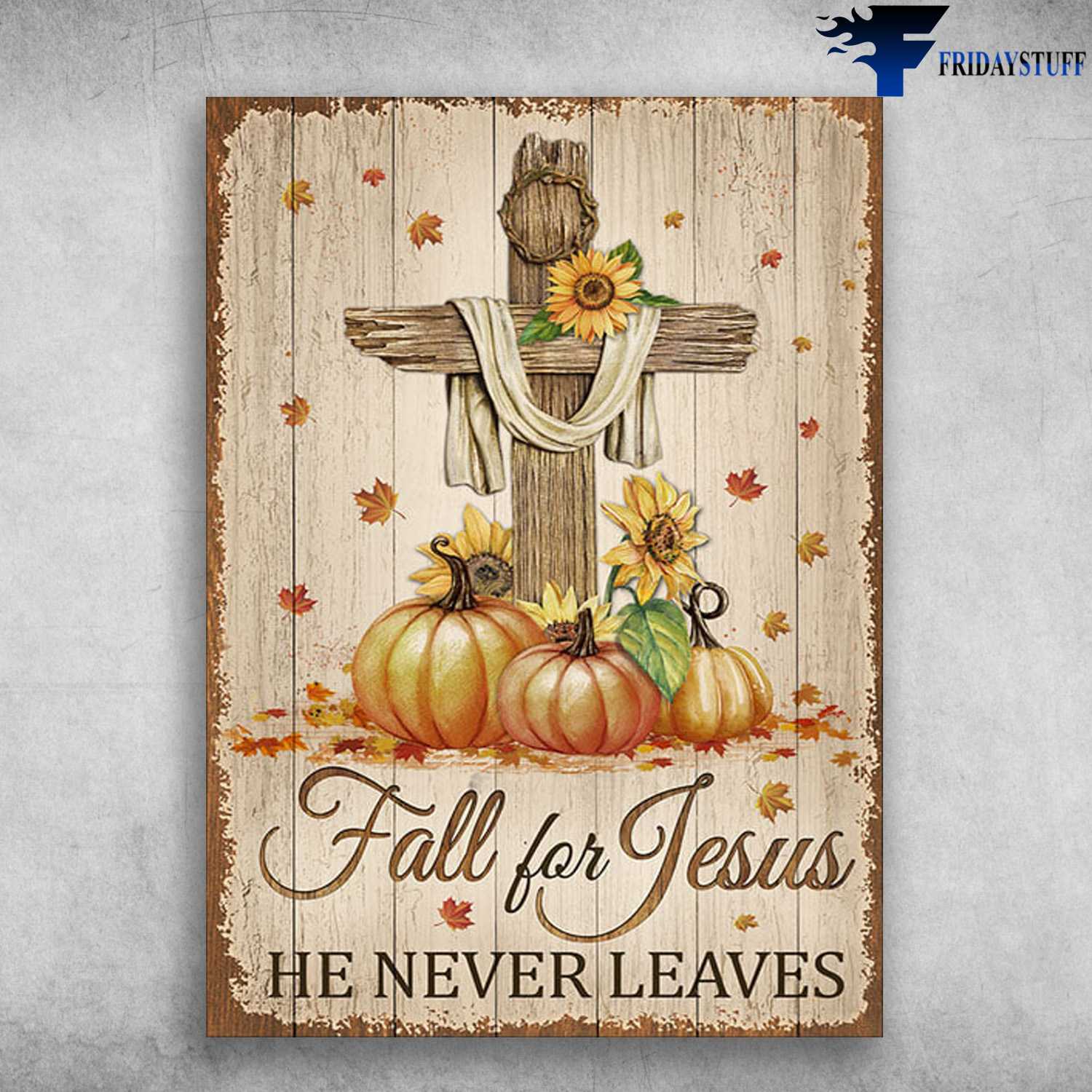 Pumpkin Sunflower, God Cross - Fall For Jesus, He Never Leaves