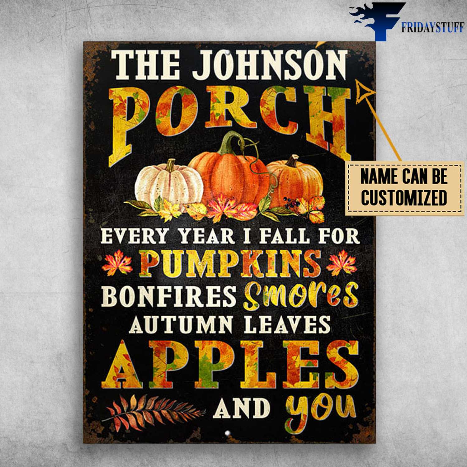 Pumpkins Poster, Porch Every Year I Fall For Pumpkins, Bonfires Smores Autumn Leaves, Apples And You