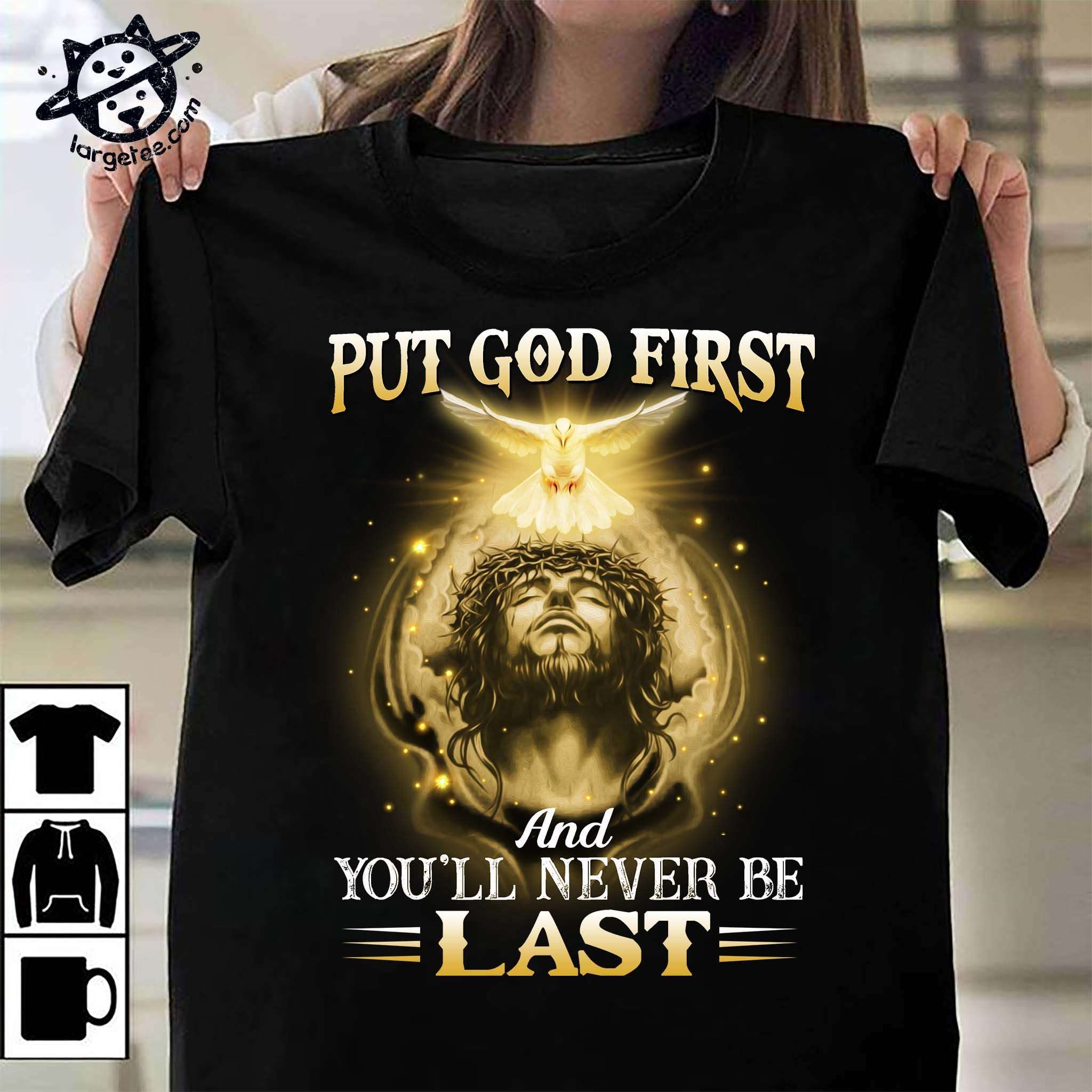Put God first and you'll never be last - Jesus the god, Jesus and pigeon