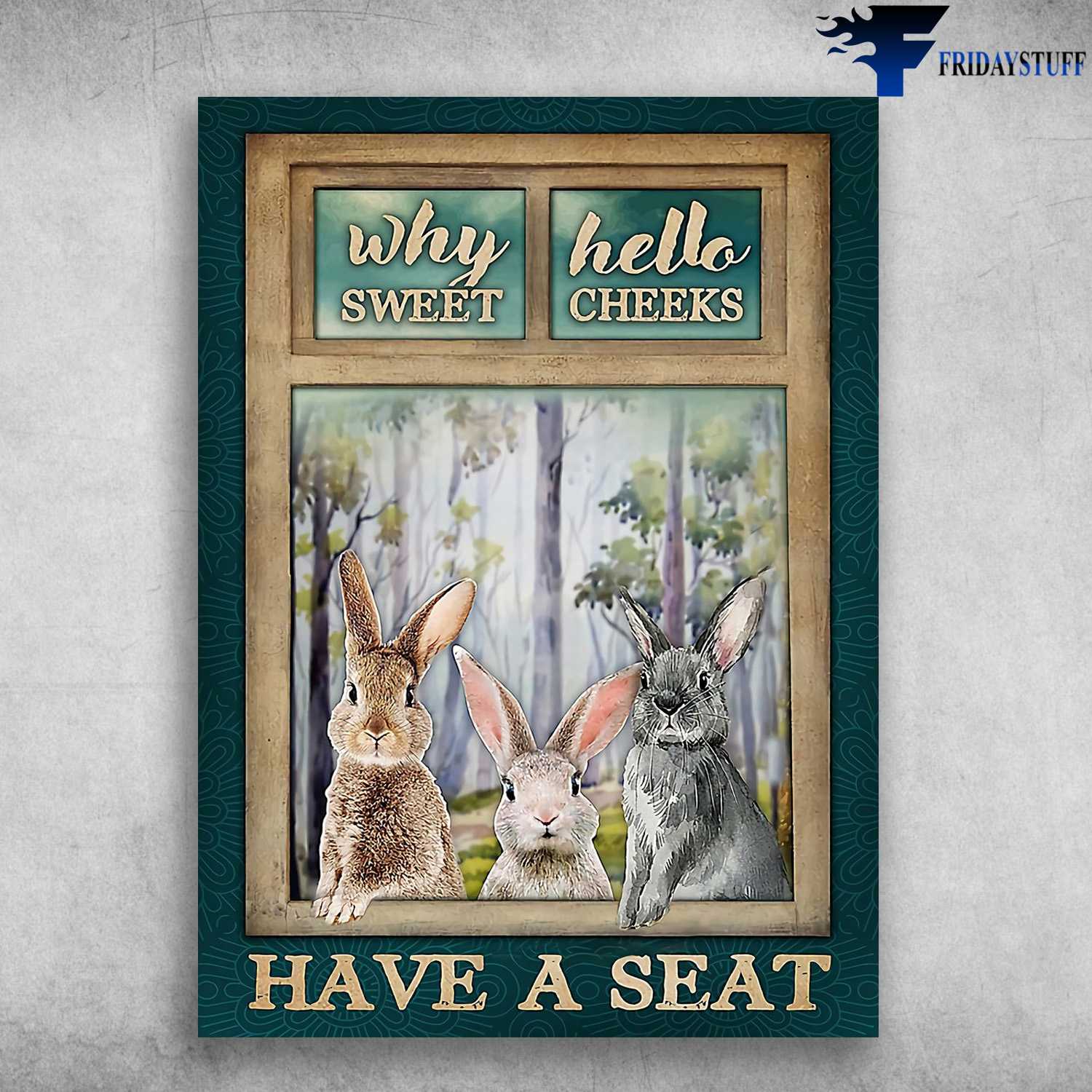 Rabbit Window - Why Hello, Sweet Cheeks, Have A Seat, Bunny Lover