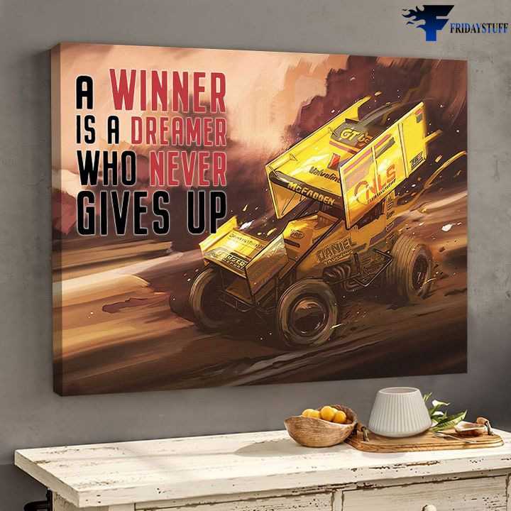 Racing Car, Dirtcar Canvas - A Winner Is A Dreamer, Who Never Gives Up