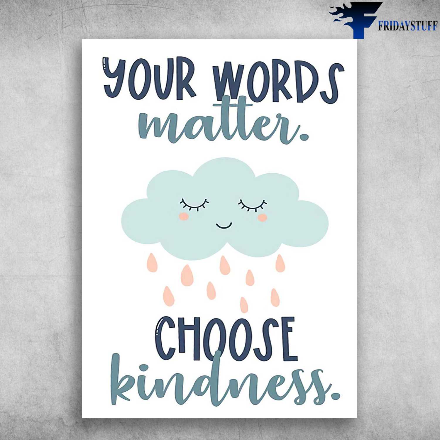 Rain Poster - Your Words Matter, Choose Kindness
