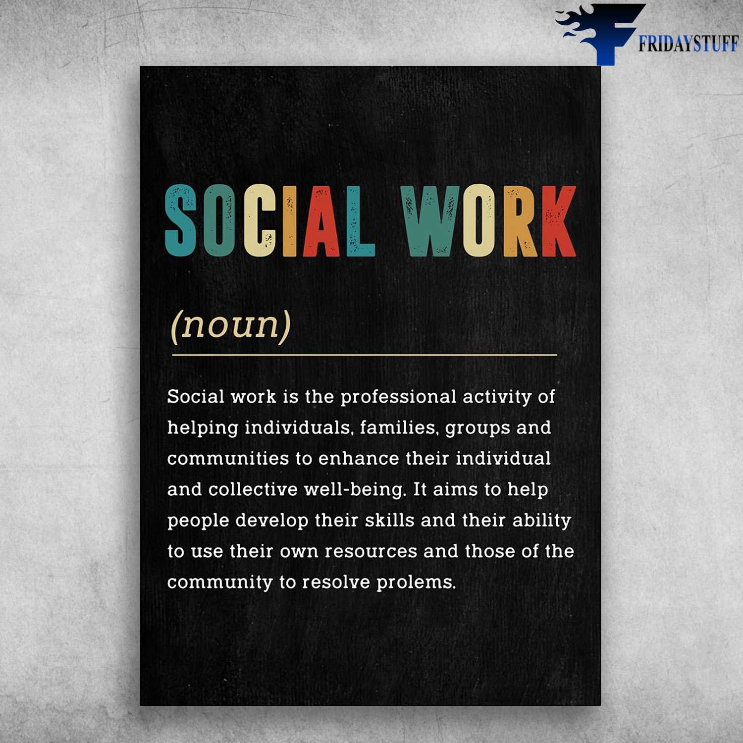 Social Worker - Social Work Definition, Social Work Is The Professional Activity, Of Helping Individuals, Families, Group And Communities, To Enhance Their Individua, And Collective Well-being