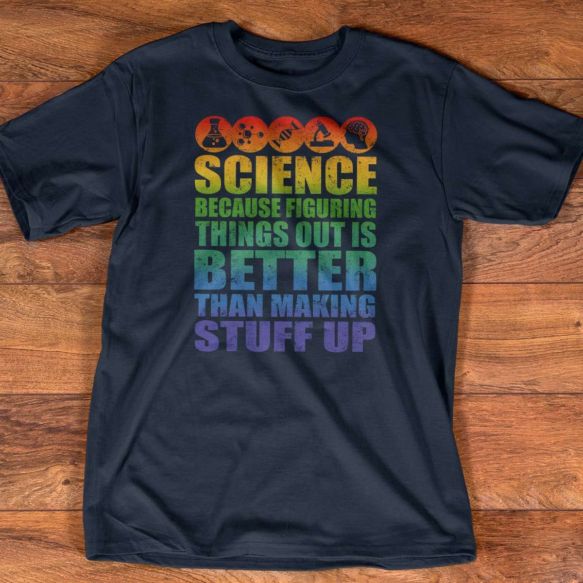 Science because figuring things out is better than making stuff up - Science knowlegde