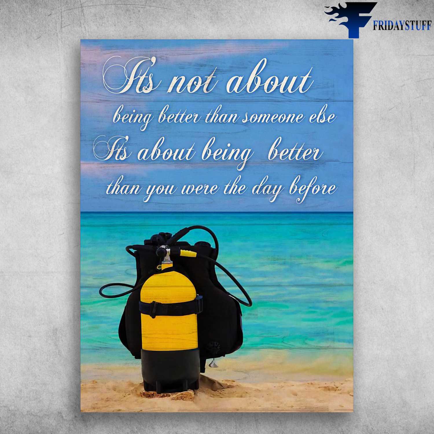 Scuba Diving - It's Not About Being Better Than Someone Else, It's About Being Better Than Were The Day Before