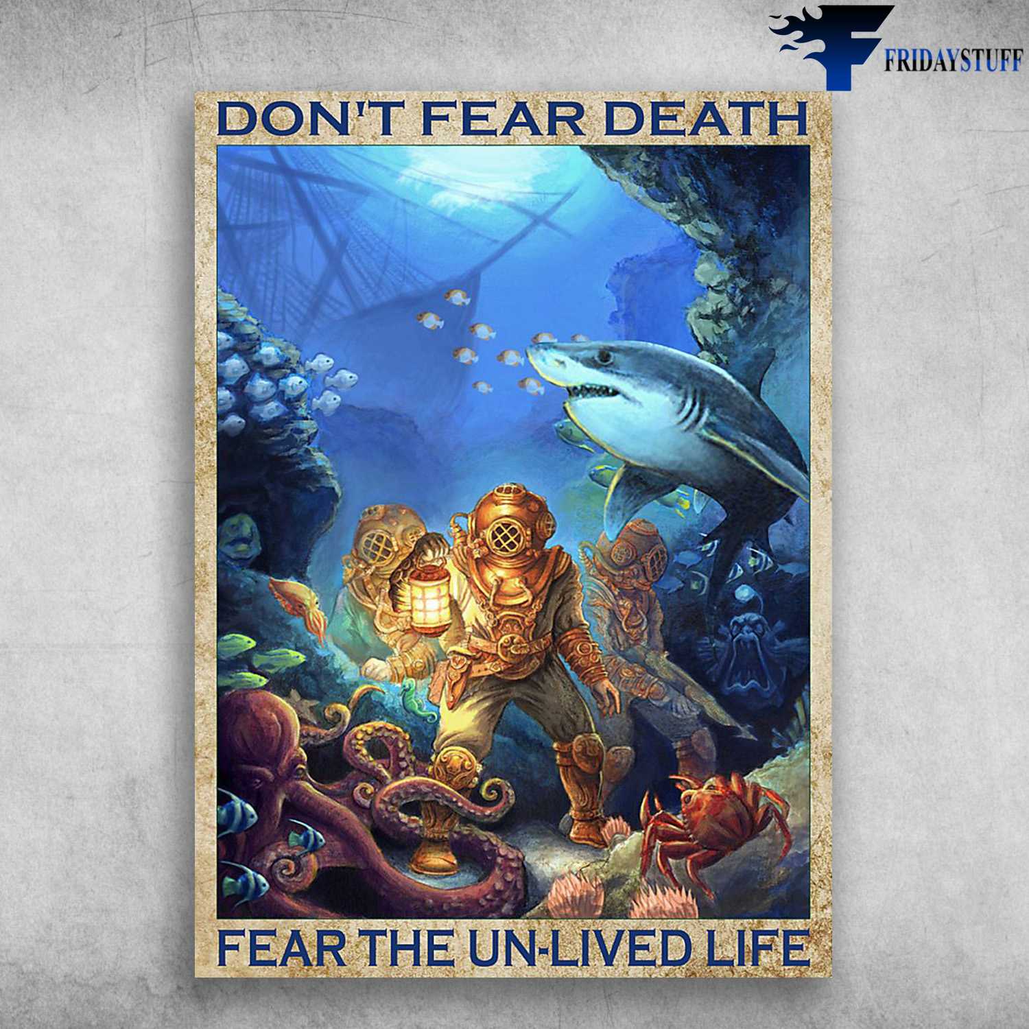Scuba Diving, Under The Ocean - Don't Fear Death, Fear The Un-Lived Life, Shark, Octopus