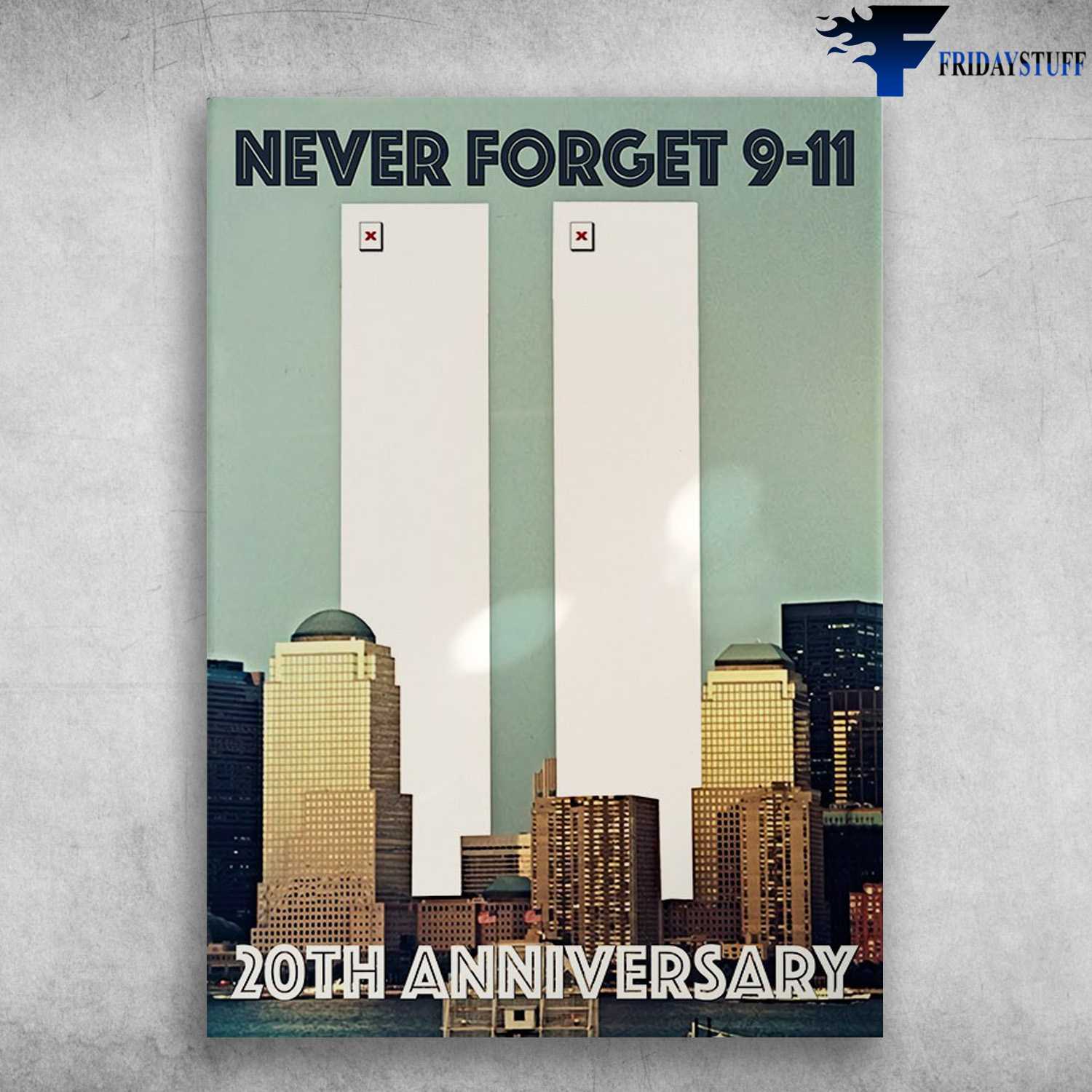 September 11 Attacks Never Forget 9 11 20th Anniversary Fridaystuff